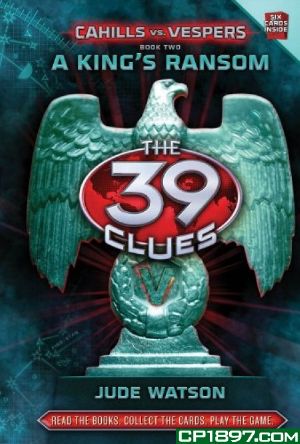 [The 39 Clues: Cahills vs. Vespers 02] • A King's Ransom